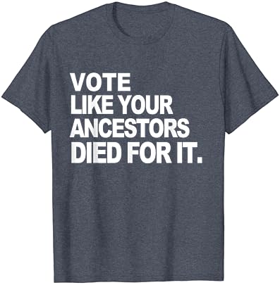 להצביע כמו שלך אבות מת עבור זה חולצה