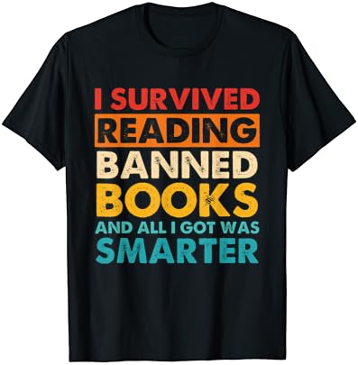 אני שרד קריאת ספרים אסורים וכל יש לי היה חכם יותר חולצה