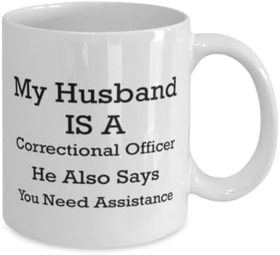 קצין כליאה ספל, בעלי הוא קצין כליאה. הוא גם אומר שאתה צריך סיוע, חידוש ייחודי מתנת רעיונות עבור כליאה קצין, קפה