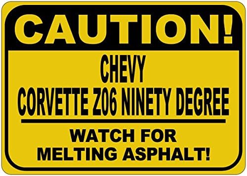 Chevy Corvette Z06 תשעים מעלות זהירות נמסה שלט אספלט - 12X18 אינץ '