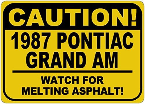 1987 87 PONTIAC GRAND AM זהירות להמיס שלט אספלט - 12X18 אינץ '