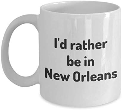 אני מעדיף להיות בספל התה של ניו אורלינס מטייל חבר לעבודה מתנה לואיזיאנה ספל נסיעות נוכח